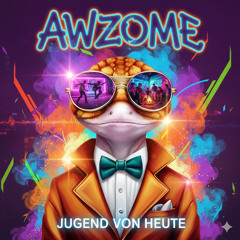 AWZOME - JUGEND VON HEUTE