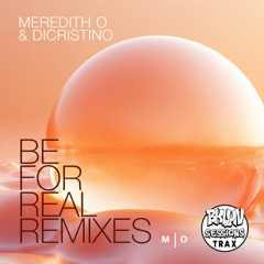 DiCristino & Meredith O - Be For Real (Kry IT Remix)