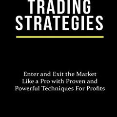 [Access] EBOOK EPUB KINDLE PDF Futures Trading Strategies: Enter and Exit the Market Like a Pro with