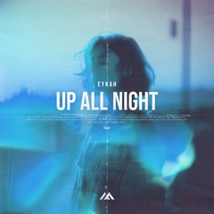 Eykah - Up All Night