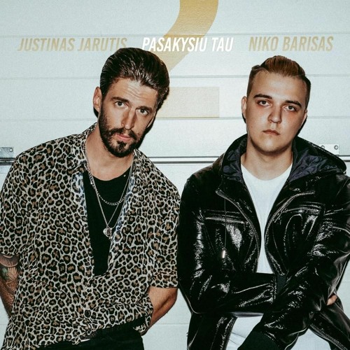 Niko Barisas - Pasakysiu Tau (feat. Justinas Jarutis)