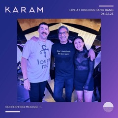 Karam - Opening Set for Mousse T. - Live at Kiss Kiss Bang Bang (06.22.23)