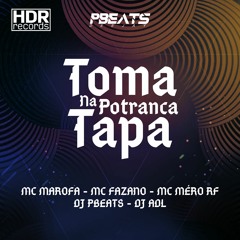 Toma Tapa na Potranca - MC Mafora, MC Fazano, MC Meró RF (DJ PBeats, DJ ADL)