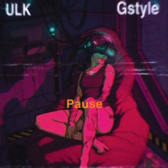 Pause (ft Gstyle)