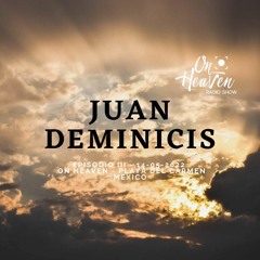 On Heaven Radio Show Episodio 3 [Juan Deminicis]
