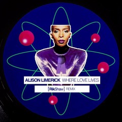 Alison Limerick - Where Love Lives (Rik Shaw Remix)
