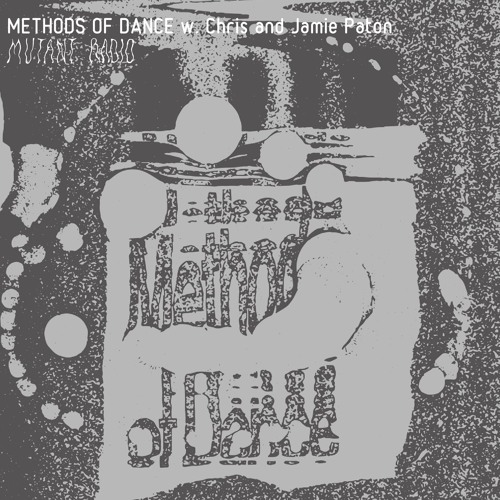 METHODS OF DANCE w. Chris and Jamie Paton [11.11.2023]
