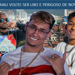 MC XANGAI, MC JACARÉ E MC SACI - TCHAU, VOLTEI SER LIXO DE NOVO (DJ TH DO PRIMEIRO E DJ SAMMER)
