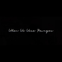 When We Were Younger - Mainsejuk ft Norish Dhania