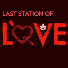AWU | LAST STATION OF LOVE