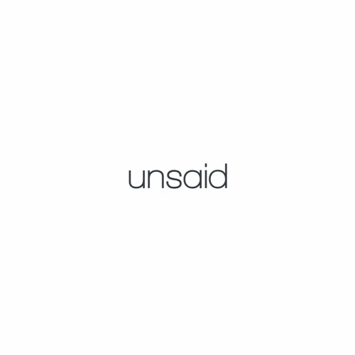 Unsaid
