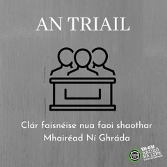 An Triail: Clár Faisnéise faoi shaothar Mhairéad Ní Ghráda (Raidió na Life 106.4FM)