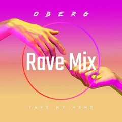 Oberg - Take My Hand [RAVE EDIT]