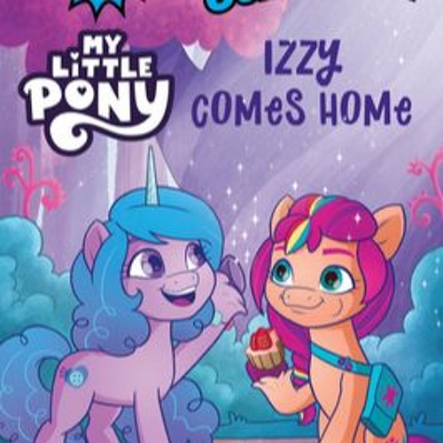 (Ebook pdf) My Little Pony Izzy Comes Home READDOWNLOAD=&