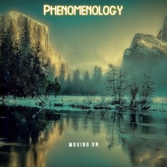 FCQ074 Phenomenology - Moving On