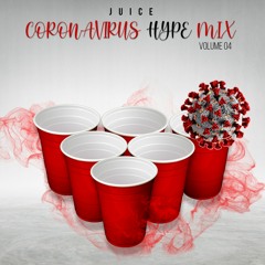 Coronavirus Hype Mix - (Volume 04)