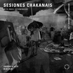 Sesiones Chakanais w/ El Ángel Exterminador