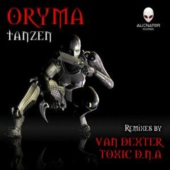 ORYMA - Tanzen (Toxic D.N.A Remix) ALRMST