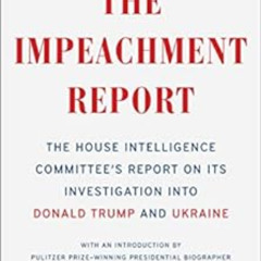 [Free] PDF 📪 The Impeachment Report: The House Intelligence Committee's Report on It