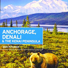 [ACCESS] PDF 📪 Moon Anchorage, Denali & the Kenai Peninsula (Moon Handbooks) by  Don