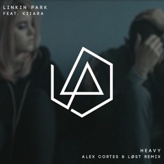 Linkin Park - Heavy (feat. Kiiara) (Alex Cortes & LØST Remix)