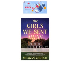 [Download] [PDF/KINDLE] The Girls We Sent Away