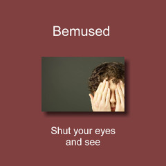 Shut your eyes and see