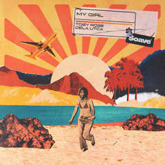 Toby Rose & Dela Utca - My Girl