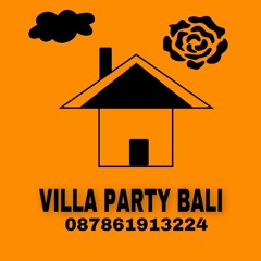 SPECIAL DJ FAISALHKY feat VILLA.PARTY.BALI VOL 2 - LAGI PENGEN PARTY 2022