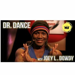 Get Into the Groove of Life with Dr. Dancer! | Joey L. Dowdy