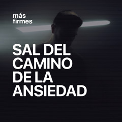 Sal del camino de la ansiedad