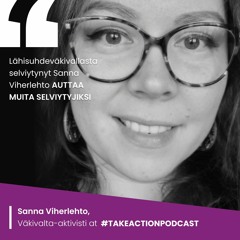 Lähisuhdeväkivallasta selviytynyt Sanna Viherlehto auttaa muita selviytyjiksi