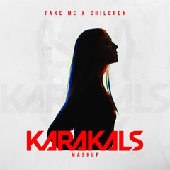 Used & Andromedik x Robert Miles - Take Me x Children (Karakals Mashup)