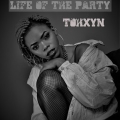 Tohxyn   Life Of The Party