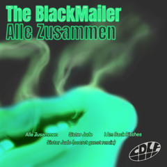 Premiere: The BlackMailer - Alle Zusammen [CDLF013]