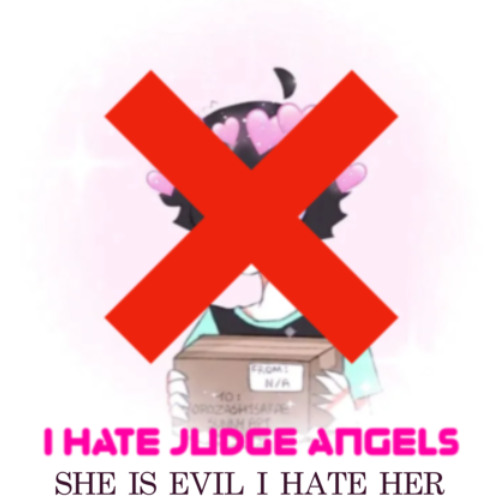 i hate judge angels