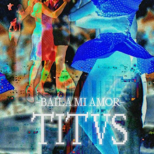 TITVS - Baila Mi Amor