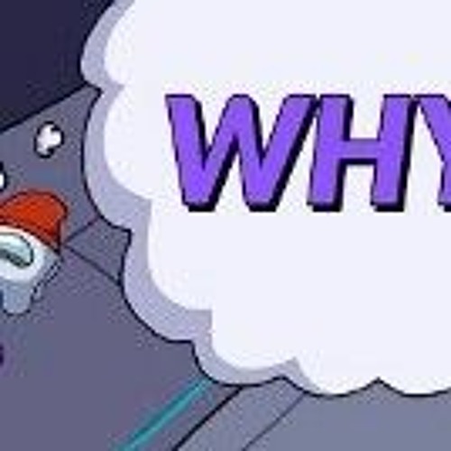 Why   An Among Us Song [Among Us Animation]-ChewieCatt-74bddab79dbd9a915e329460a85b8cbe.mp3