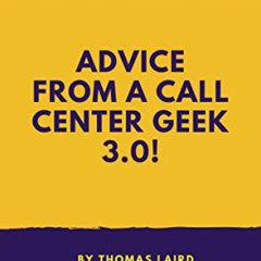[Access] EBOOK 💌 Advice from a Call Center Geek 3.0 by  Thomas  Laird KINDLE PDF EBO