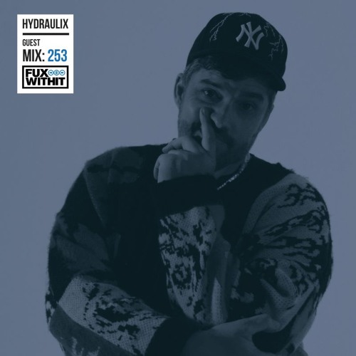 FUXWITHIT Guest Mix: 253 - Hydraulix