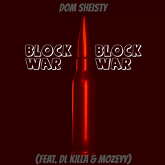 Block War (Feat. DL Killa & Mozeyy)