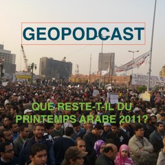 Geopodcast / Ep1 : Que reste-t-il du printemps arabe