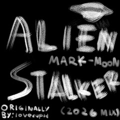 Alien Stalker (2026 mix)