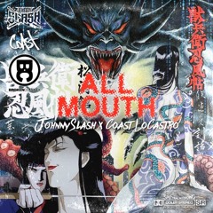 4. Johnny Slash X Coast LoCastro - All Mouth