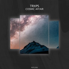trxps - Cosmic Affair
