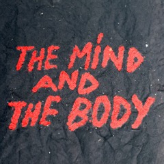 THE MIND AND THE BODY