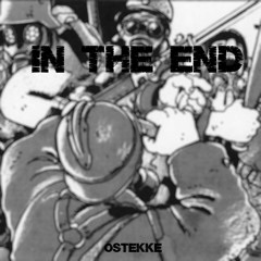 In The End - OsTEKKe
