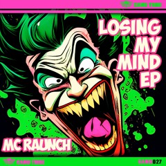 CAMO027 - MC Raunch - Losing My Mind EP - PRE ORDER NOW