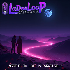 aGRee To LiVe iN PaRaDiSe !