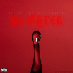 NO WATER (ft. Kenzo & Lil Hefner)